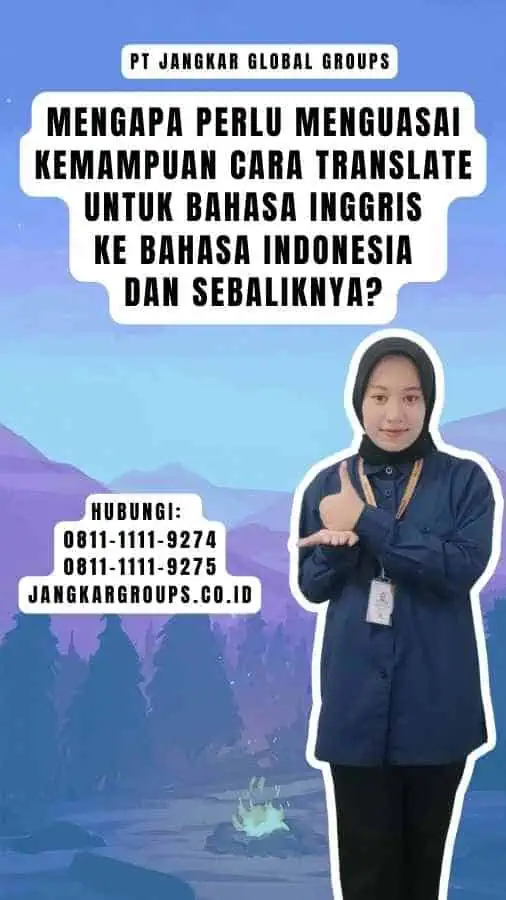 Mengapa Perlu Menguasai Kemampuan Cara Translate untuk Bahasa Inggris ke Bahasa Indonesia dan Sebaliknya