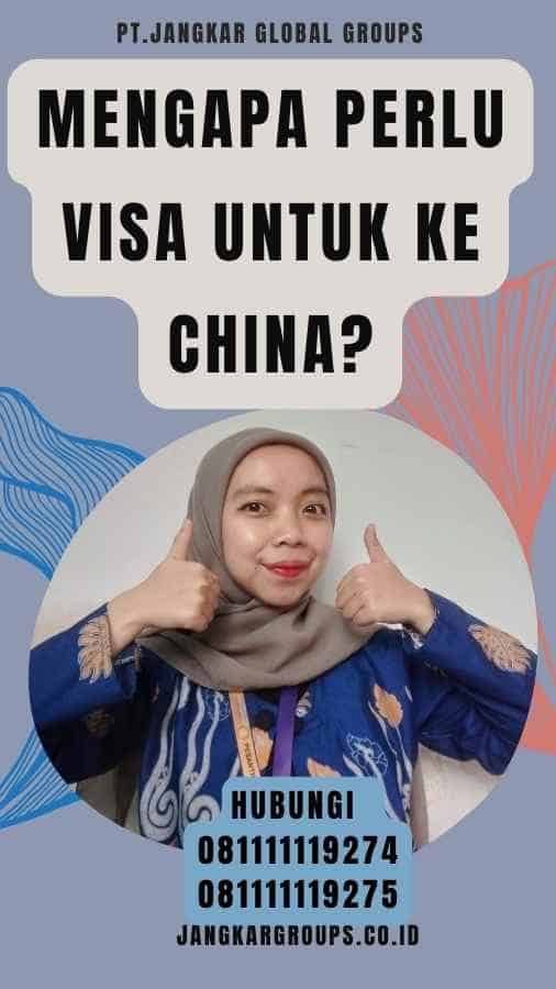 Mengapa Perlu Visa untuk Ke China
