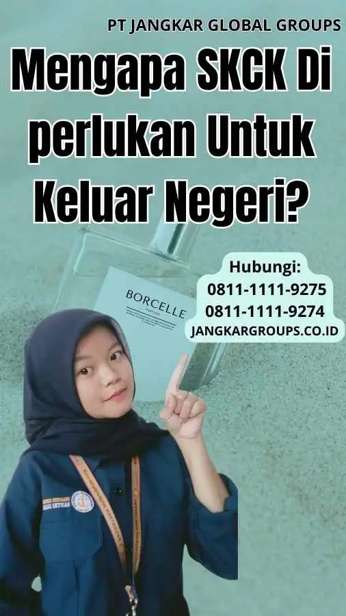 Mengapa SKCK Di perlukan Untuk Keluar Negeri