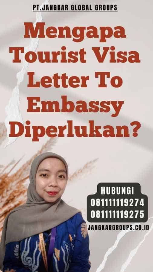 Mengapa Tourist Visa Letter To Embassy Diperlukan