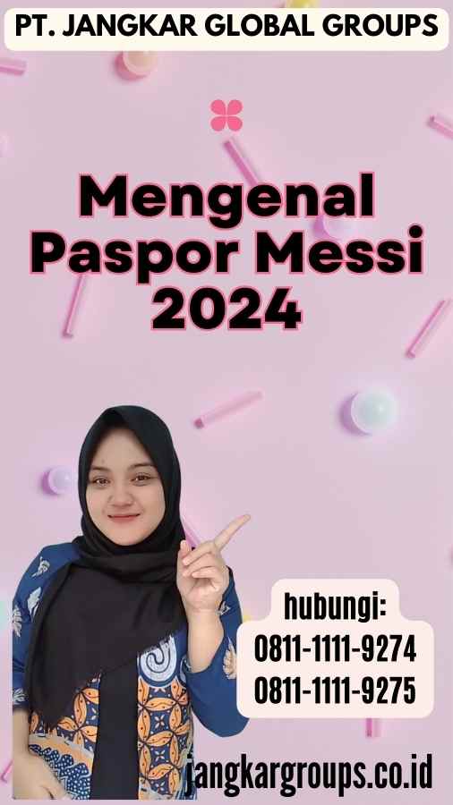 Mengenal Paspor Messi 2024