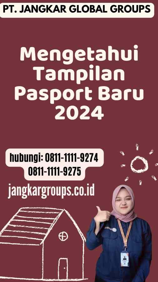 Mengetahui Tampilan Pasport Baru 2024