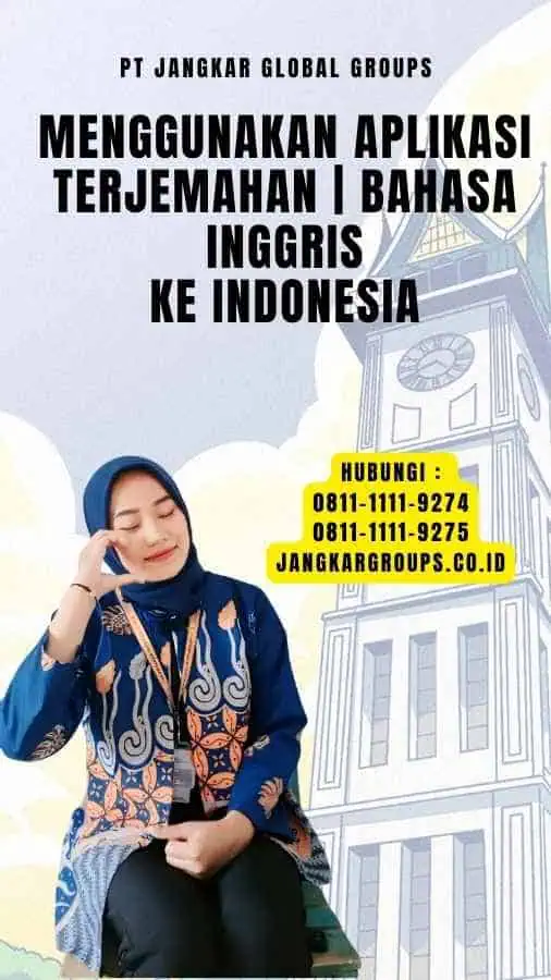 Menggunakan Aplikasi Terjemahan Bahasa Inggris Ke Indonesia