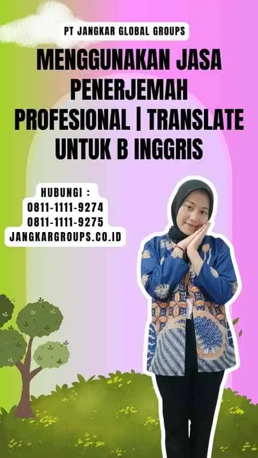 Menggunakan Jasa Penerjemah Profesional Translate untuk B Inggris