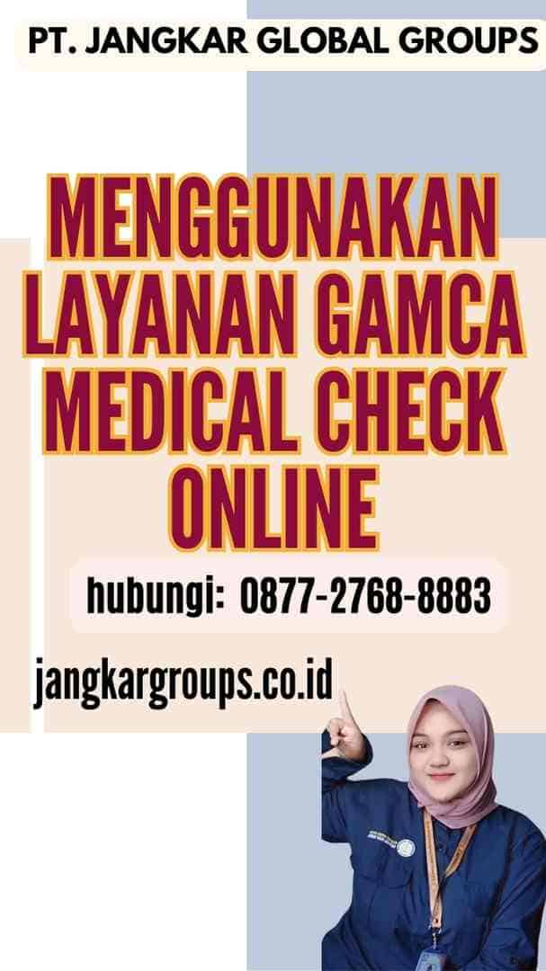 Menggunakan Layanan Gamca Medical Check Online