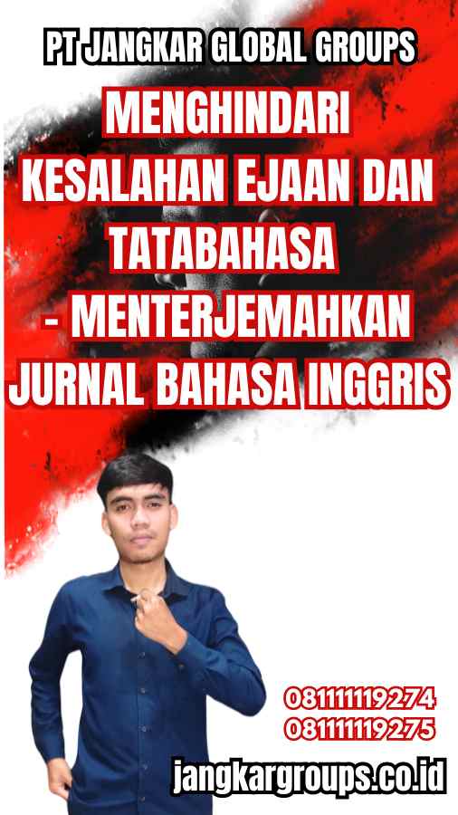 Menghindari Kesalahan Ejaan dan Tatabahasa - Menterjemahkan Jurnal Bahasa Inggris