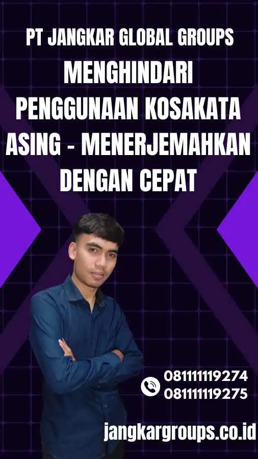 Menghindari Penggunaan Kosakata Asing - Menerjemahkan Dengan Cepat