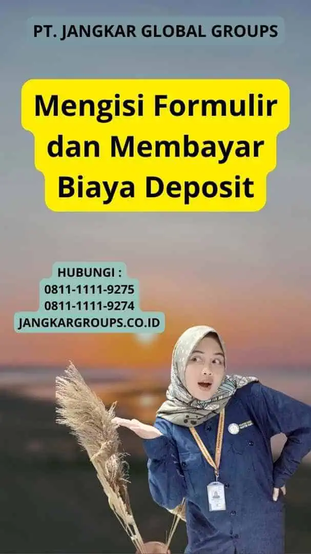 Mengisi Formulir dan Membayar Biaya Deposit