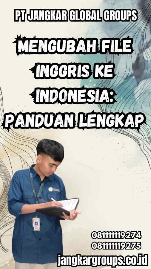 Mengubah File Inggris ke Indonesia: Panduan Lengkap