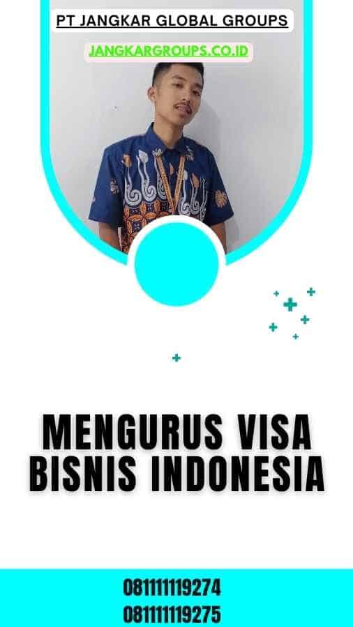 Mengurus Visa Bisnis Indonesia