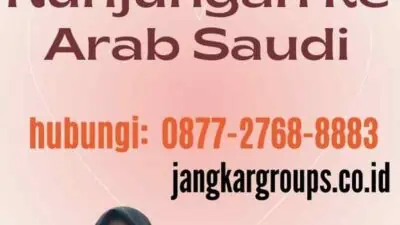 Mengurus Visa Kunjungan ke Arab Saudi