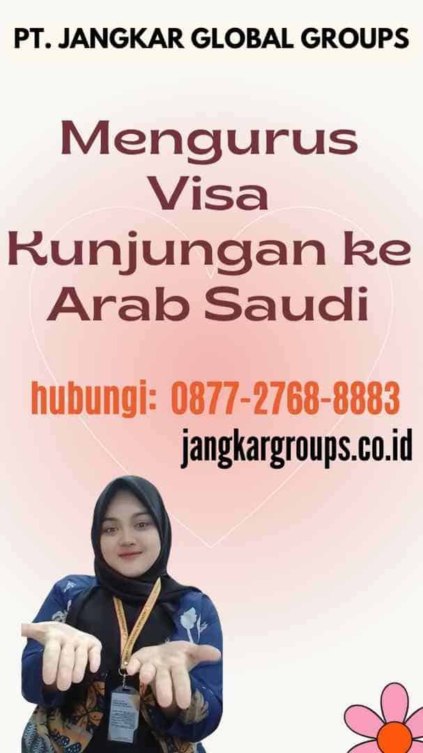 Mengurus Visa Kunjungan ke Arab Saudi