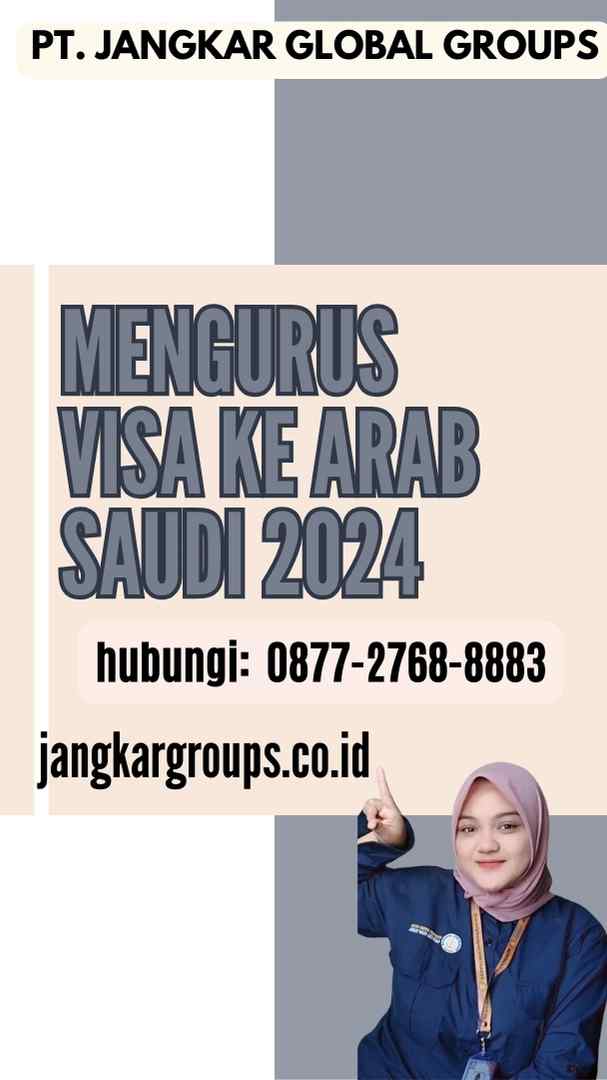 Mengurus Visa ke Arab Saudi 2024