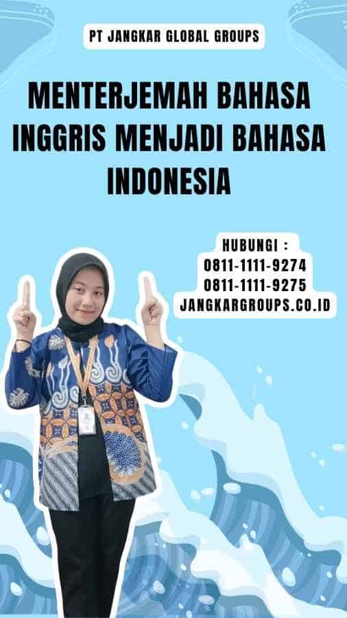 Menterjemah untuk Bahasa Inggris Menjadi Bahasa Indonesia