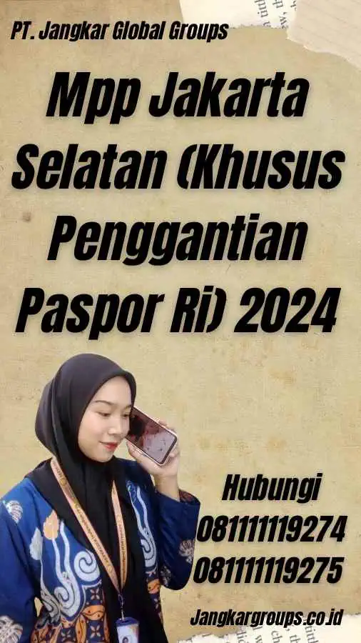 Mpp Jakarta Selatan (Khusus Penggantian Paspor Ri) 2024