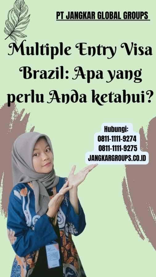 Multiple Entry Visa Brazil: Apa yang perlu Anda ketahui?