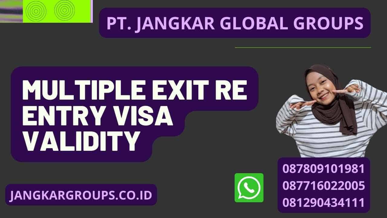 Multiple Exit Re Entry Visa Validity