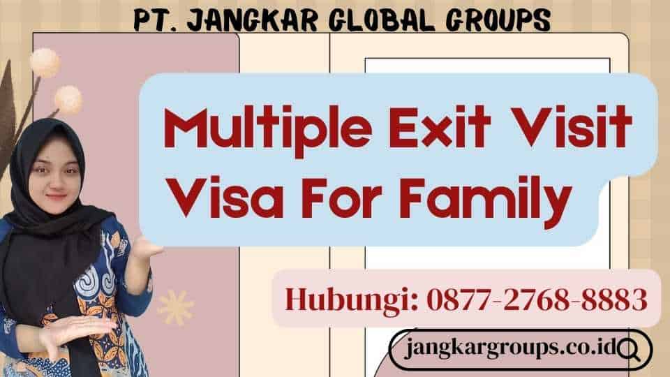 Multiple Exit Visit Visa For Family