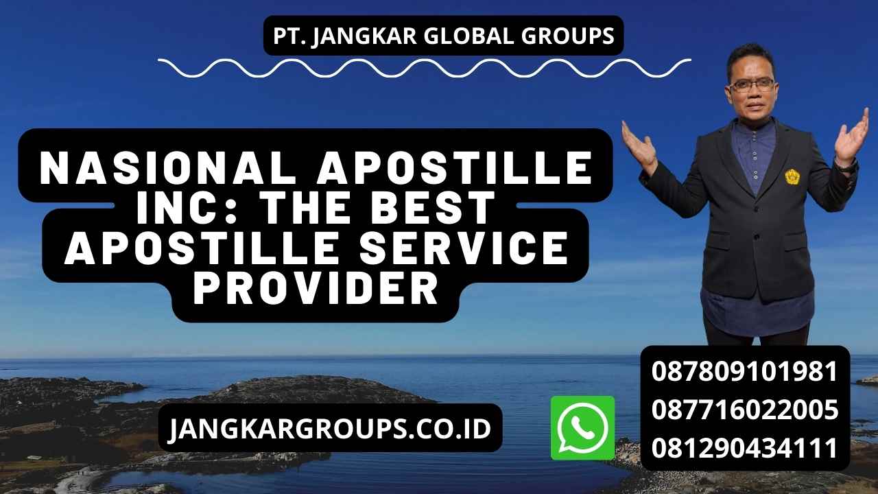 Nasional Apostille Inc: The Best Apostille Service Provider