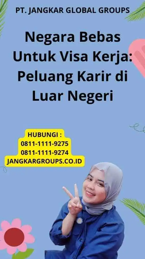 Negara Bebas Untuk Visa Kerja: Peluang Karir di Luar Negeri