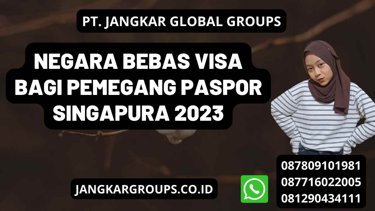 Negara Bebas Visa Bagi Pemegang Paspor Singapura 2023