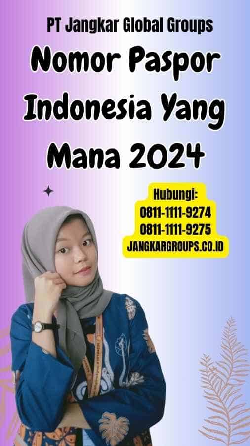 Nomor Paspor Indonesia Yang Mana 2024