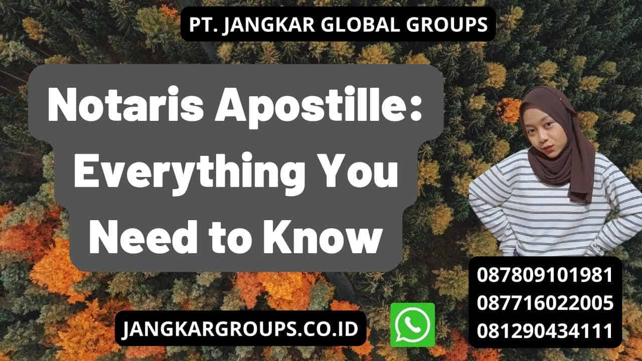 Notaris Apostille: Everything You Need to Know