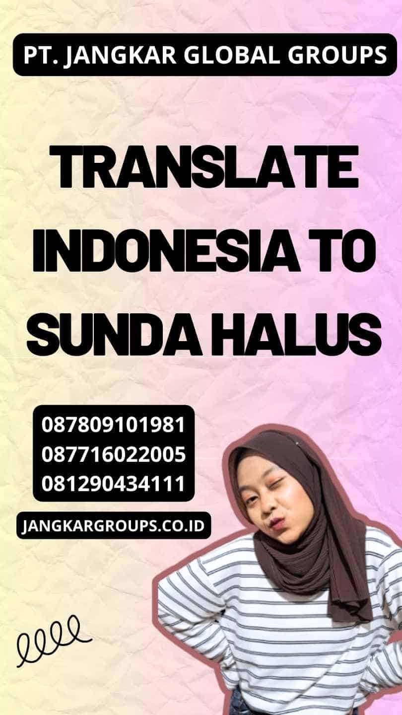 Translate Indonesia To Sunda Halus