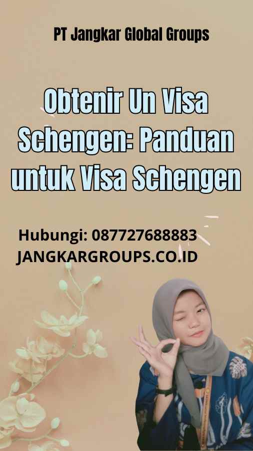 Obtenir Un Visa Schengen: Panduan untuk Visa Schengen