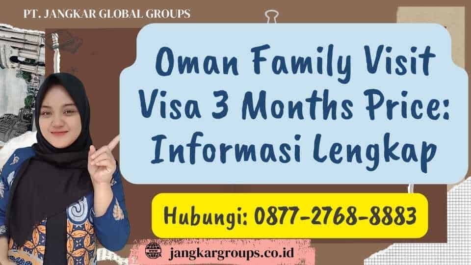 Oman Family Visit Visa 3 Months Price Informasi Lengkap