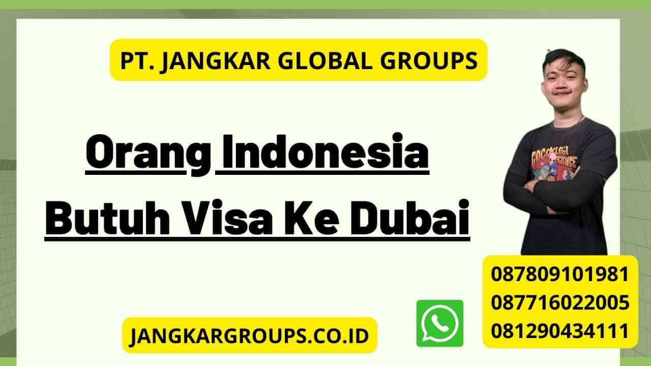 Orang Indonesia Butuh Visa Ke Dubai