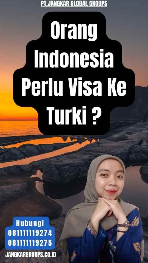 Orang Indonesia Perlu Visa Ke Turki