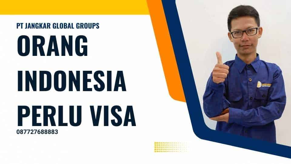 Orang Indonesia Perlu Visa