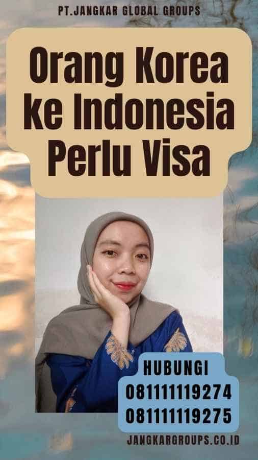 Orang Korea ke Indonesia Perlu Visa