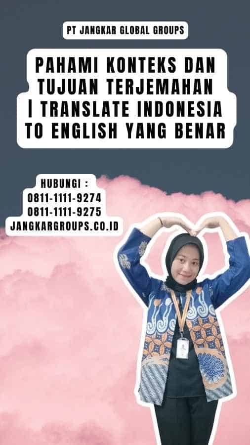 Pahami Konteks dan Tujuan Terjemahan Translate Indonesia To English Yang Benar