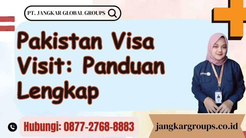 Pakistan Visa Visit Panduan Lengkap
