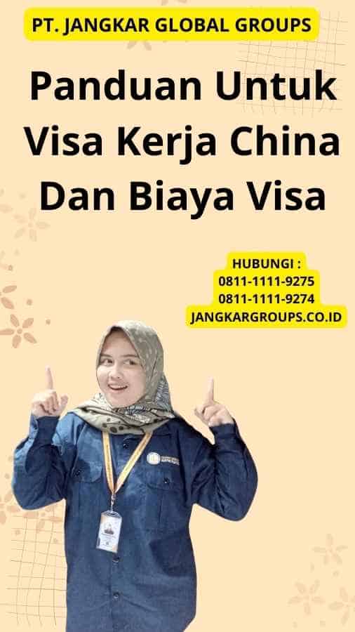 Panduan Untuk Visa Kerja China Dan Biaya Visa