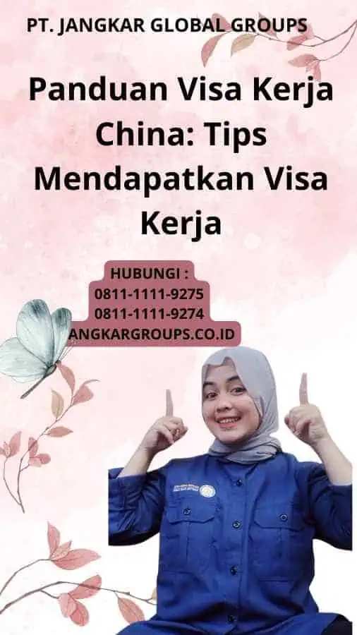 Panduan Visa Kerja China: Tips Mendapatkan Visa Kerja