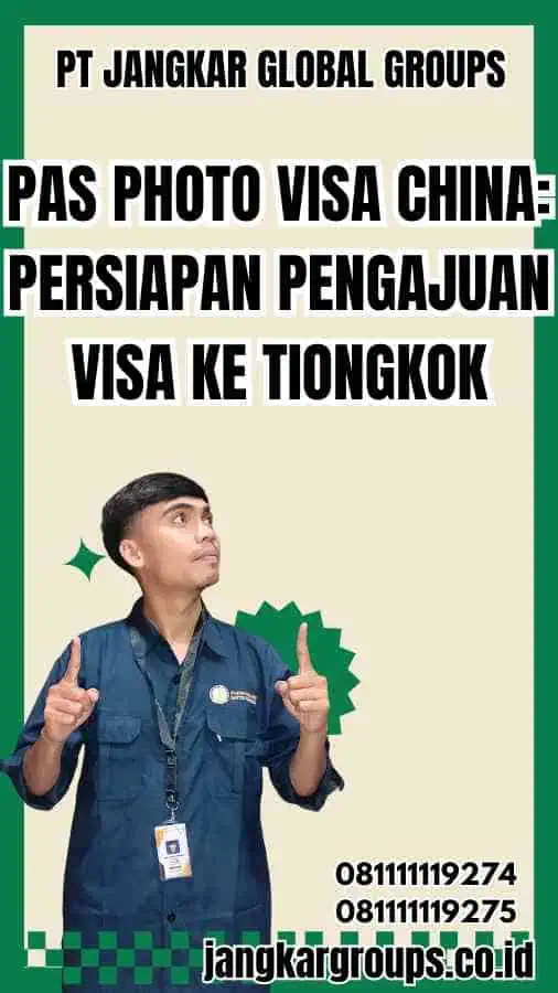 Pas Photo Visa China: Persiapan Pengajuan Visa ke Tiongkok