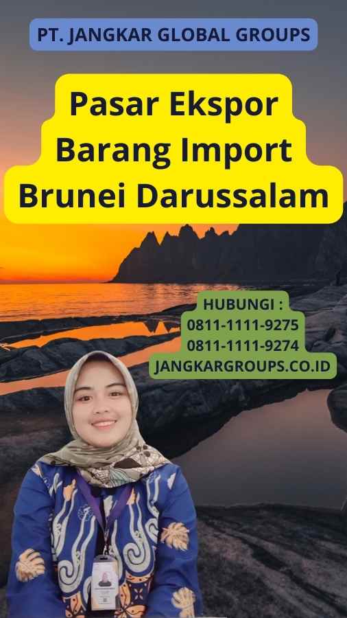 Pasar Ekspor Barang Import Brunei Darussalam