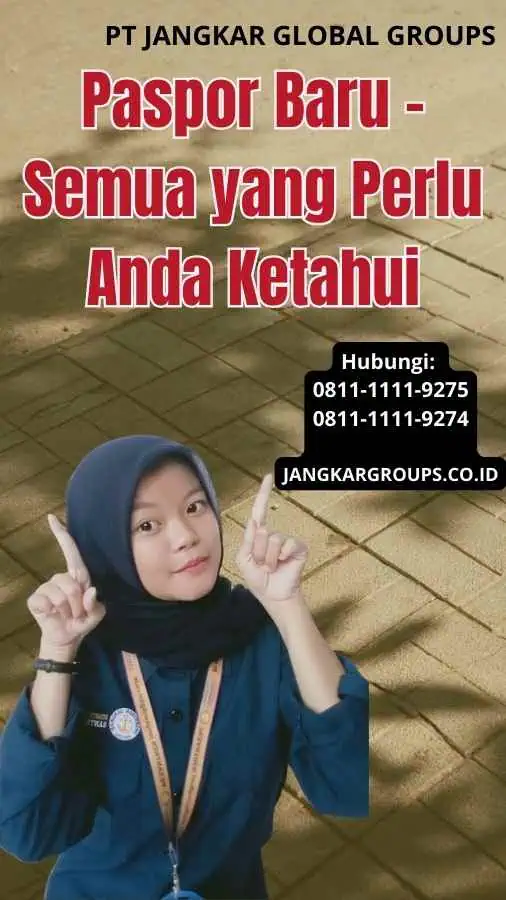 Paspor Baru Semua yang Perlu Anda Ketahui