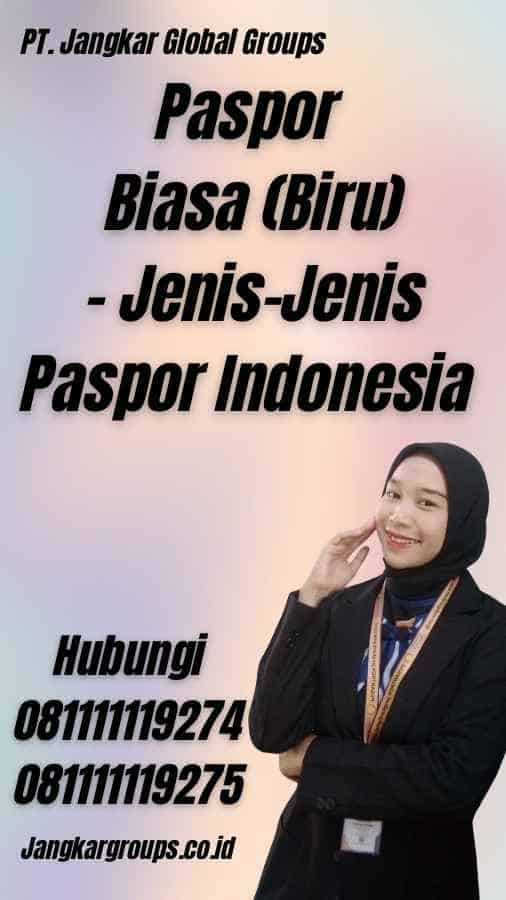 Paspor Biasa (Biru) - Jenis-Jenis Paspor Indonesia