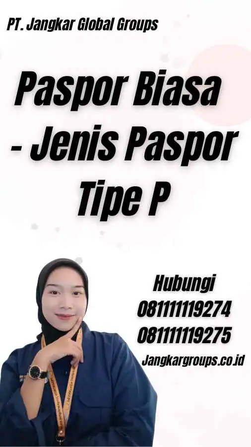 Paspor Biasa - Jenis Paspor Tipe P