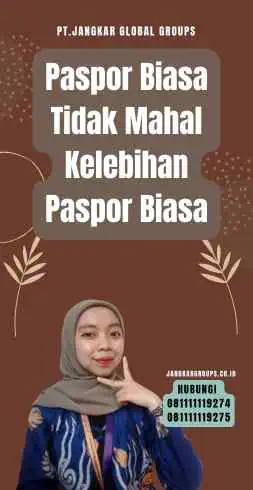 Paspor Biasa Tidak Mahal Kelebihan Paspor Biasa