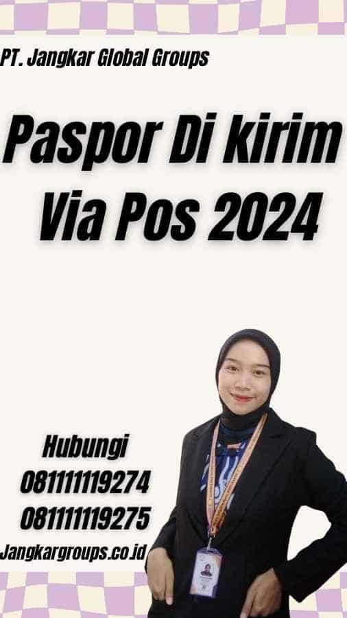 Paspor Di kirim Via Pos 2024