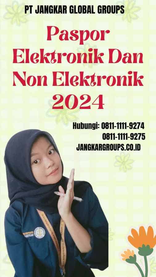 Paspor Elektronik Dan Non Elektronik 2024