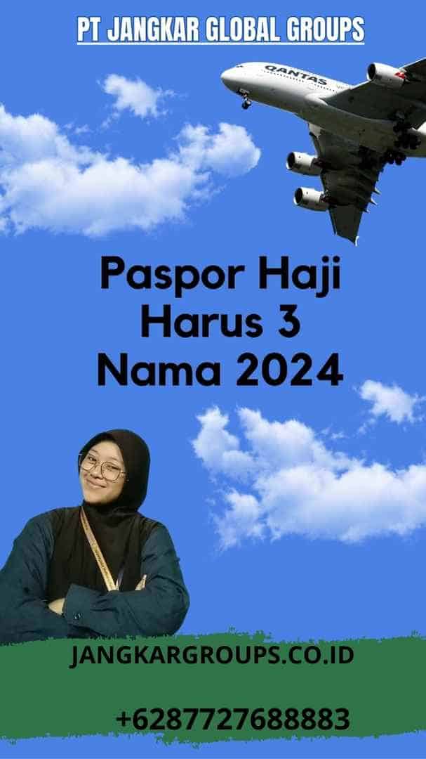 Paspor Haji Harus 3 Nama 2024
