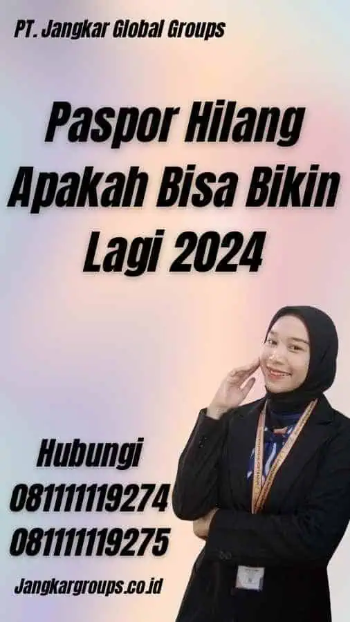 Paspor Hilang Apakah Bisa Bikin Lagi 2024