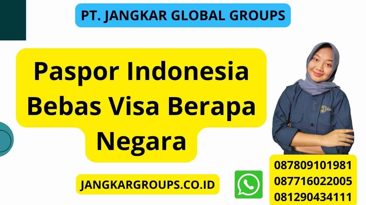Paspor Indonesia Bebas Visa Berapa Negara