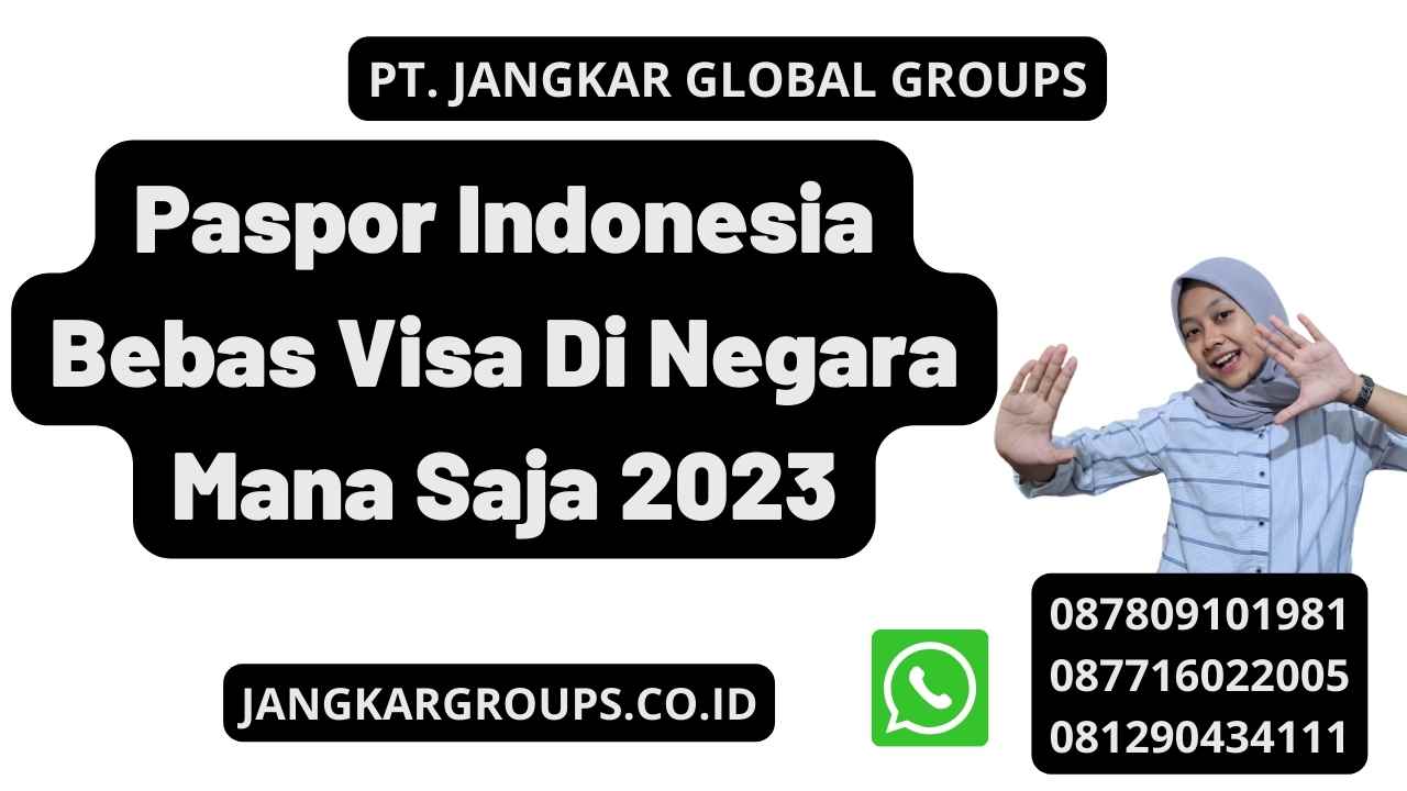 Paspor Indonesia Bebas Visa Di Negara Mana Saja 2023